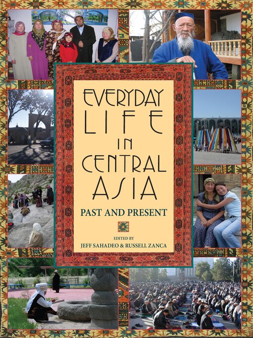 Title details for Everyday Life in Central Asia by Jeff Sahadeo - Available